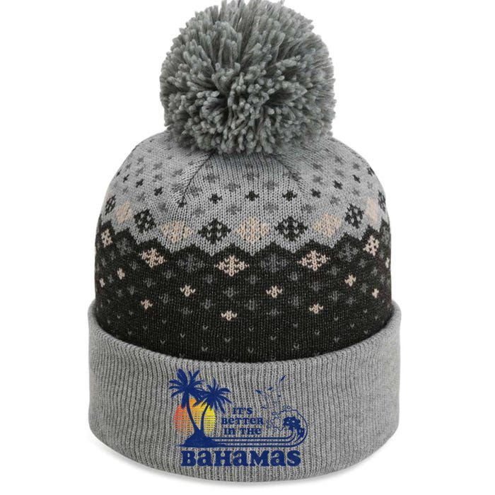 ItS Better In The Bahamas Vintage 80s 70s Graphic The Baniff Cuffed Pom Beanie