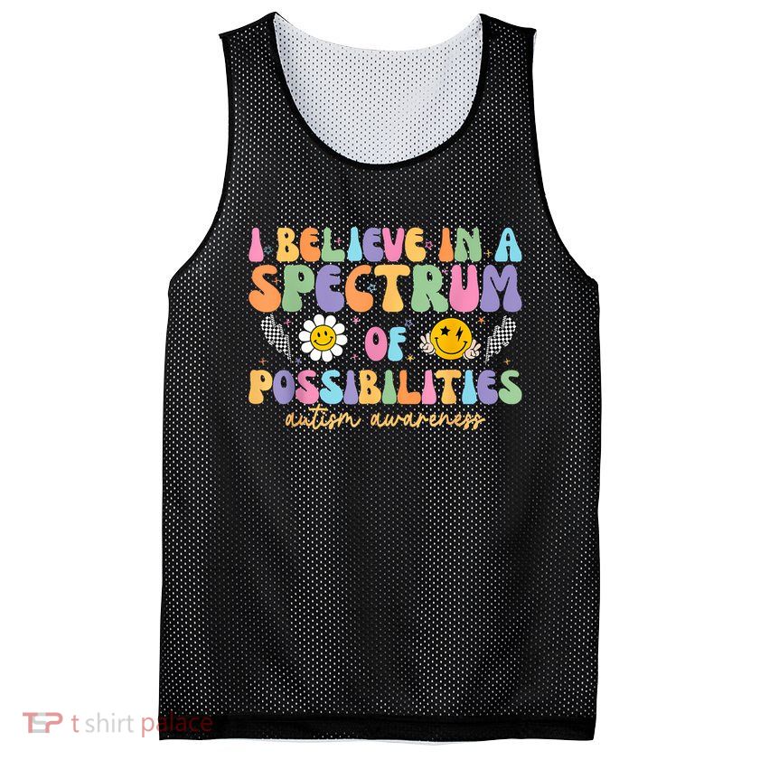 I Believe In A Spectrum Of Possibilities Autism Awareness Mesh Reversible Basketball Jersey Tank