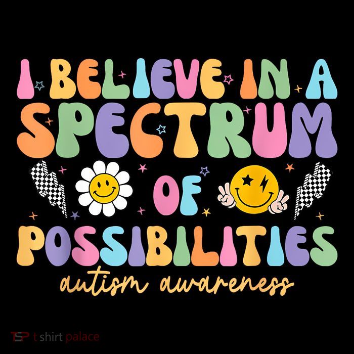 I Believe In A Spectrum Of Possibilities Autism Awareness Poster