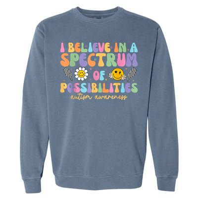I Believe In A Spectrum Of Possibilities Autism Awareness Garment-Dyed Sweatshirt