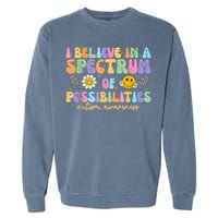 I Believe In A Spectrum Of Possibilities Autism Awareness Garment-Dyed Sweatshirt