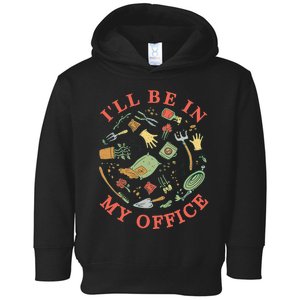 Ill Be In My Office Garden Life Gardening Toddler Hoodie