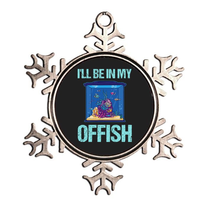 ILl Be In My Offish Funny Aquarist Aquarium Aquascaping Metallic Star Ornament