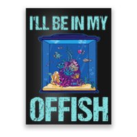 ILl Be In My Offish Funny Aquarist Aquarium Aquascaping Poster