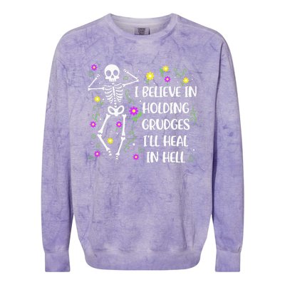 I Believe In Holding Grudges Ill Heal In Hell Colorblast Crewneck Sweatshirt