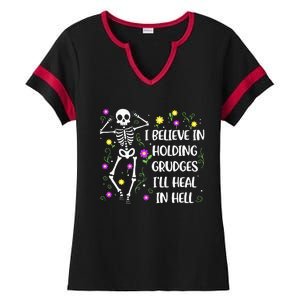 I Believe In Holding Grudges Ill Heal In Hell Ladies Halftime Notch Neck Tee