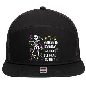 I Believe In Holding Grudges Ill Heal In Hell 7 Panel Mesh Trucker Snapback Hat