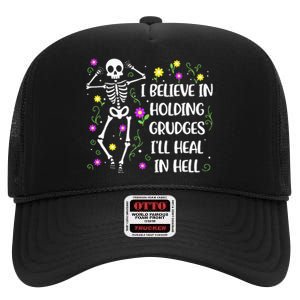 I Believe In Holding Grudges Ill Heal In Hell High Crown Mesh Back Trucker Hat