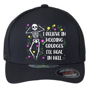 I Believe In Holding Grudges Ill Heal In Hell Flexfit Unipanel Trucker Cap