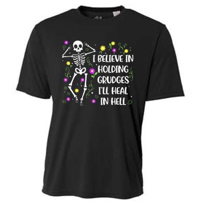 I Believe In Holding Grudges Ill Heal In Hell Cooling Performance Crew T-Shirt