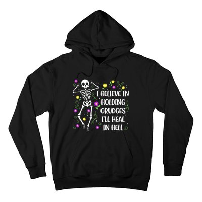 I Believe In Holding Grudges Ill Heal In Hell Hoodie