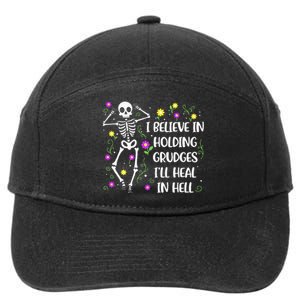 I Believe In Holding Grudges Ill Heal In Hell 7-Panel Snapback Hat