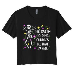 I Believe In Holding Grudges Ill Heal In Hell Women's Crop Top Tee