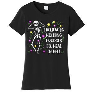 I Believe In Holding Grudges Ill Heal In Hell Women's T-Shirt