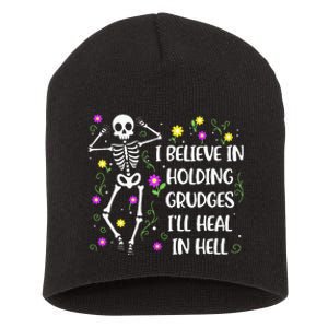 I Believe In Holding Grudges Ill Heal In Hell Short Acrylic Beanie