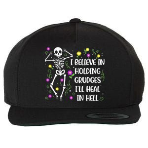 I Believe In Holding Grudges Ill Heal In Hell Wool Snapback Cap