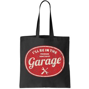 Ill Be In The Garage Tote Bag