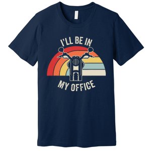 ILl Be In My Office Motorcycle Adventure Retro Premium T-Shirt