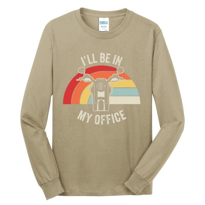 ILl Be In My Office Motorcycle Adventure Retro Tall Long Sleeve T-Shirt