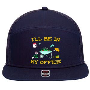 I'll Be In My Office Garden Funny Distressed Gardening Tee 7 Panel Mesh Trucker Snapback Hat