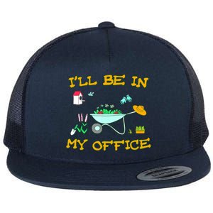 I'll Be In My Office Garden Funny Distressed Gardening Tee Flat Bill Trucker Hat