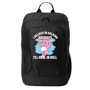 I Believe In Holding Grudges I’ll Heal In Hell Apparel Long Sleeve City Backpack