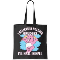 I Believe In Holding Grudges I’ll Heal In Hell Apparel Long Sleeve Tote Bag