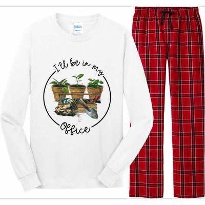 ILl Be In My Office Garden Funny Distressed Gardening Long Sleeve Pajama Set