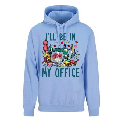 Ill Be In My Office Sewing Room Sewing Quilting Lovers Unisex Surf Hoodie