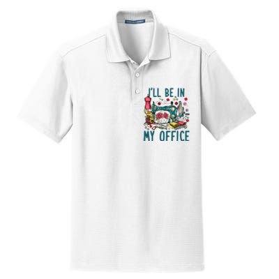 Ill Be In My Office Sewing Room Sewing Quilting Lovers Dry Zone Grid Polo