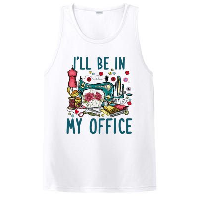 Ill Be In My Office Sewing Room Sewing Quilting Lovers PosiCharge Competitor Tank