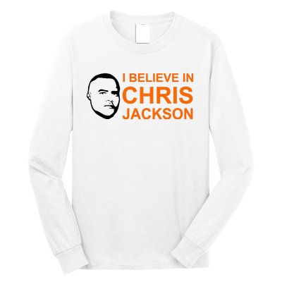 I Believe In Chris Jackson Christopher Quote Faith Long Sleeve Shirt