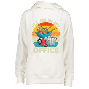 I'll Be In My Office Garden Gardening Farmer Gift Mom Dad Meaningful Gift Womens Funnel Neck Pullover Hood