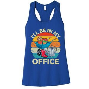 I'll Be In My Office Garden Gardening Farmer Gift Mom Dad Meaningful Gift Women's Racerback Tank