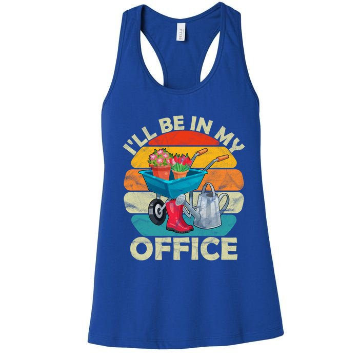 I'll Be In My Office Garden Gardening Farmer Gift Mom Dad Meaningful Gift Women's Racerback Tank