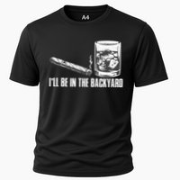 Ill Be In The Backyard Cigar & Whiskey Lover Funny Cooling Performance Crew T-Shirt