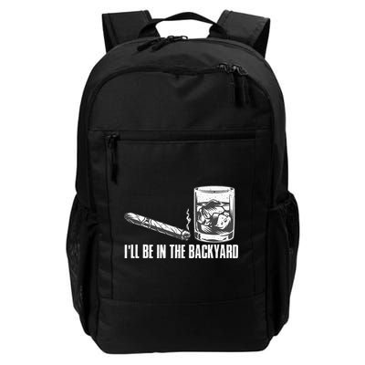 Ill Be In The Backyard Cigar & Whiskey Lover Funny Backpack