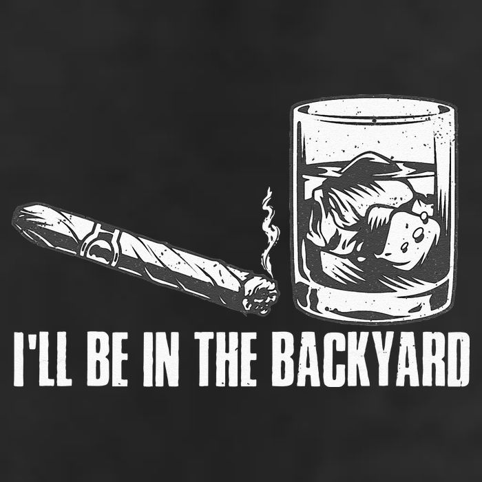 Ill Be In The Backyard Cigar & Whiskey Lover Funny Adult Drive Performance Visor