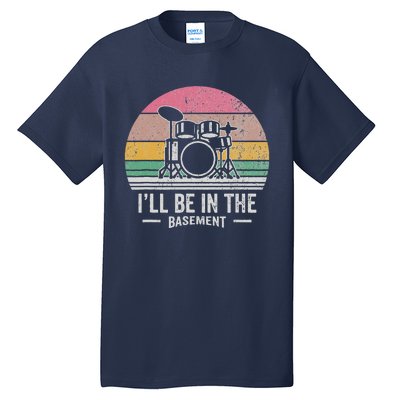 ILl Be In The Basement Drums Retro Tall T-Shirt