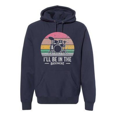 ILl Be In The Basement Drums Retro Premium Hoodie