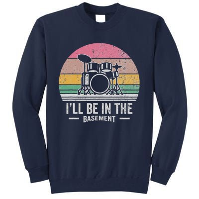 ILl Be In The Basement Drums Retro Tall Sweatshirt