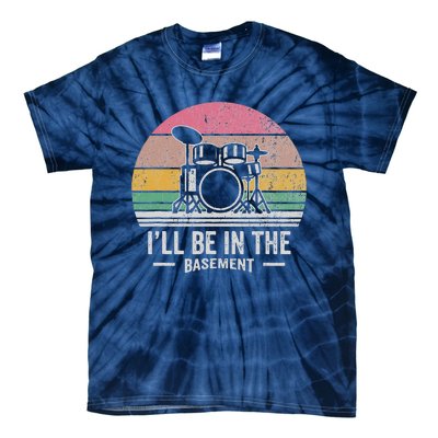 ILl Be In The Basement Drums Retro Tie-Dye T-Shirt