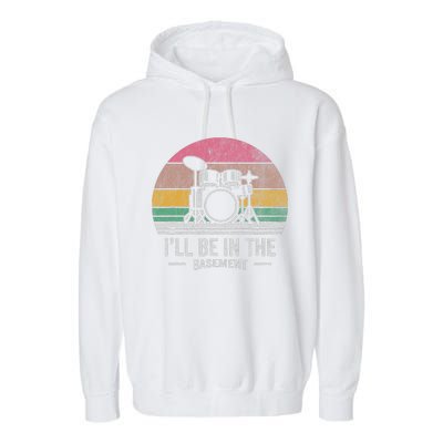 ILl Be In The Basement Drums Retro Garment-Dyed Fleece Hoodie