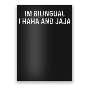 Im Bilingual I Haha And Jaja Funny Spanish Spanglish Poster