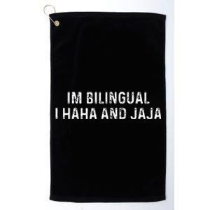 Im Bilingual I Haha And Jaja Funny Spanish Spanglish Platinum Collection Golf Towel