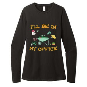 I'll Be In My Office Gardening Funny Gift Womens CVC Long Sleeve Shirt