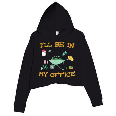 I'll Be In My Office Gardening Funny Gift Crop Fleece Hoodie