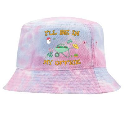 I'll Be In My Office Gardening Funny Gift Tie-Dyed Bucket Hat