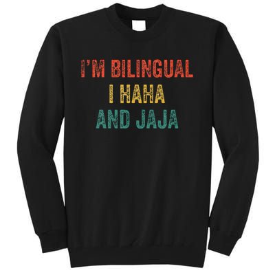 Im Bilingual I Haha And Jaja Funny Spanish Spanglish Teacher Tall Sweatshirt