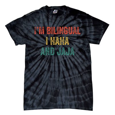 Im Bilingual I Haha And Jaja Funny Spanish Spanglish Teacher Tie-Dye T-Shirt